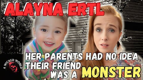 Unbelievable Betrayal- The Story of Alayna Ertl