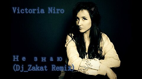 Victoria_Niro_-_Ne_znaju_(Dj_Zakat_Remix)