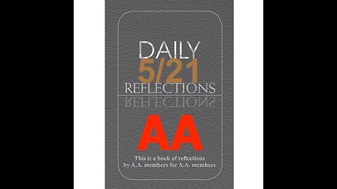 Daily Reflections – May 21 – A.A. Meeting - - Alcoholics Anonymous - Read Along