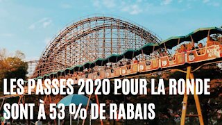 La Ronde vend ses passes 2020 moins chères qu'un billet pour une seule journée