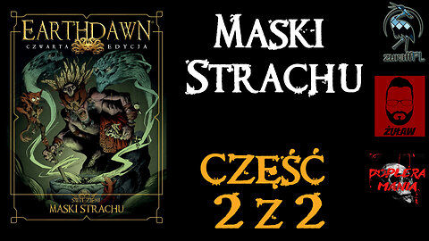 Maski Strachu 2/2 | Starter do Earthdawn 4 edycja | Sesja RPG