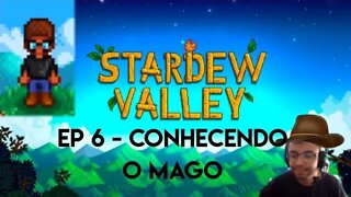 Stardew Valley - episodio 6 Conhecendo o Mago