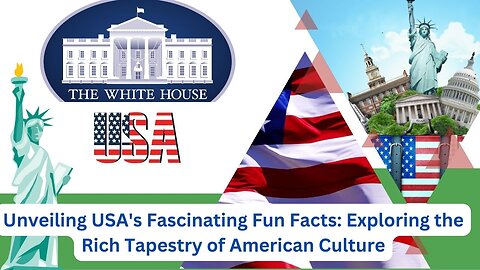 Unveiling USA's Fascinating Fun Facts: Exploring the Rich Tapestry of American Culture