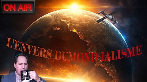 L'Envers DuMond-ialisme 2024-09-24