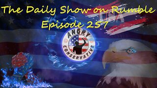 The Daily Show with the Angry Conservative - Episode 257