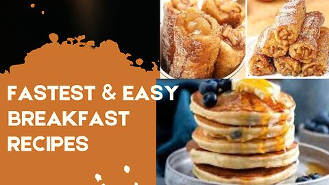 Fastest and Easy Breakfast Recipes