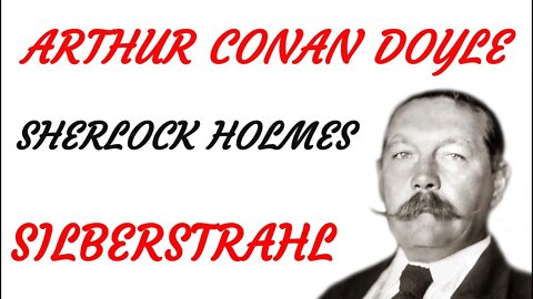 KRIMI Hörspiel - Arthur Conan Doyle - Sherlock Holmes - SILBERSTRAHL