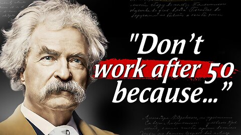 Mark Twain You Should Know Before You Get Old!