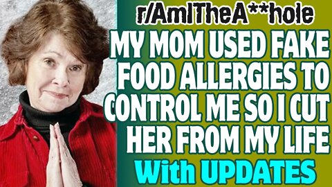 r/AITA | My Mom Used Fake Food Allergies To Control Me So I Cut Her From My Life