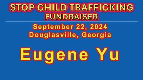 Eugene Yu Speaks At Stop Child Trafficking Fundraiser - Sept 22, 2024