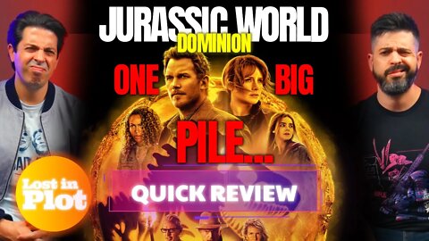 JURASSIC WORLD DOMINION - Lost in Plot Review