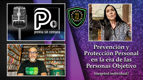 Prevención y Protección Personal en la era de las Personas Objetivo (Targeted Individuals)