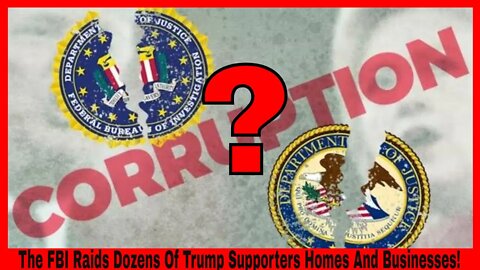 The FBI Raids Dozens Of Trump Supporters Homes And Businesses!