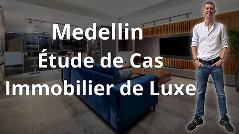 Investir dans l'immobilier de luxe à Medellin, Colombie - une étude de cas