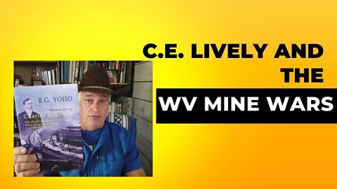 Charles E. Lively and the West Virginia Mine Wars