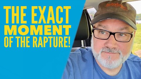 The EXACT Moment Of The Rapture…