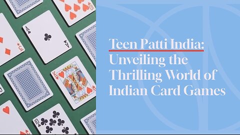 Teen Patti India: Unveiling the Thrilling World of Indian Card Games