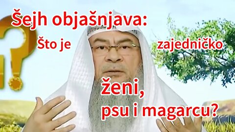 Šejh objašnjava - Što je zajedničko ženi, psu i magarcu (živjeti islam) | Pax Vobiscum