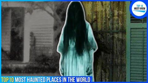 Top 10 Most Haunted Places in the World