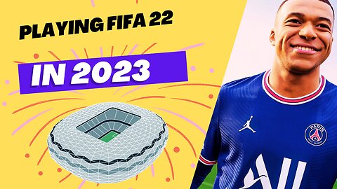 PLaying Fifa 22 in 2023