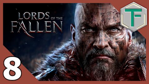 Lords of the Fallen - Blind Playthrough pt8