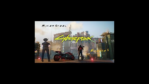 [VRumbler] Cyberpunk Ep.6