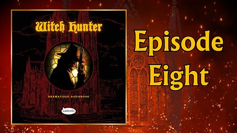 Witch Hunter Dramatized Audiobook - Chapter 8 [Gothic Fantasy]