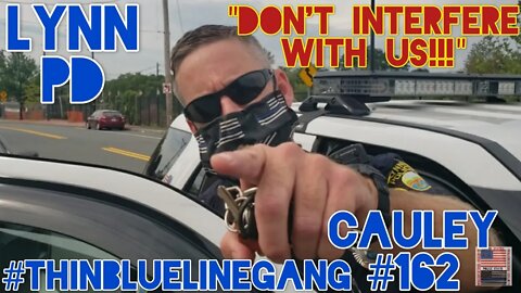 Call For "Abduction". 1 Arrest Domestic A+B. Officer Cauley Intimidation Fail. Lynn PD. #Copwatch