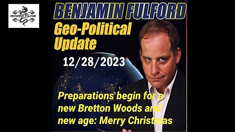 Benjamin Fulford Update Today December 28, 2023 - Restored Republic