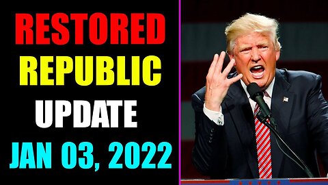 RESTORED REPUBLIC VIA A GCR UPDATE AS OF JANUARY 03, 2023 - TRUMP NEWS