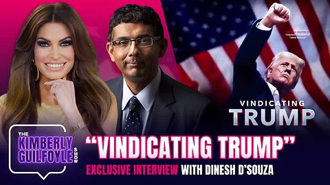 “Vindicating Trump” - Exclusive Interview with Filmmaker Dinesh D’Souza | Ep. 157