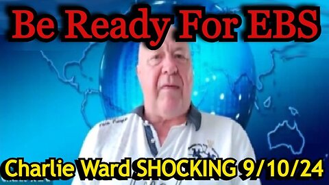 Charlie Ward SHOCKING - Be Ready For EBS, Blackouts - September 11..