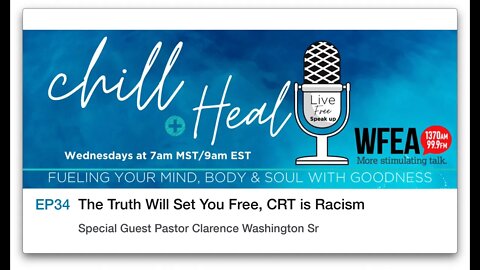 chill & Heal EP 34 | The Truth Will Set You Free, CRT is Racism