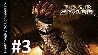 Dead Space (Part 3) playthrough