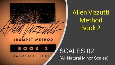 🎺🎺 Allen Vizzutti Trumpet Method Book 2 - SCALES 02 (All Natural Minor Scales)