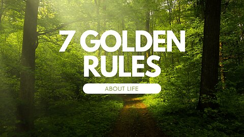 7 Golden Rules || About Life