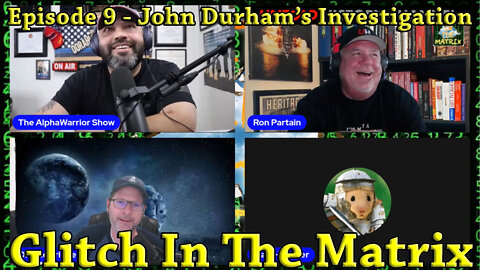 Glitch In The Matrix - Episode 9 - John Durham Updates and Discussion