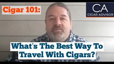 What's the Best Way to Travel with Cigars? - Cigar 101