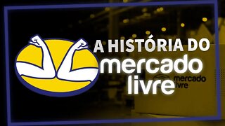 A HISTÓRIA DO MERCADO LIVRE