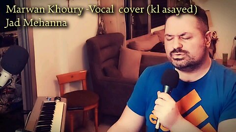 marwan khoury / Jad Mehanna cover / kl al asayed