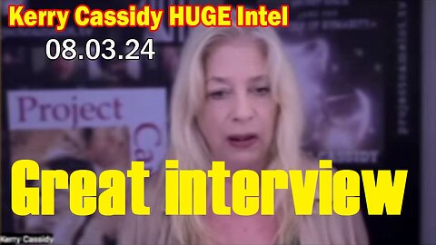 Kerry Cassidy BIG Intel Aug 3: "Great interview With Donna Mcgrath"