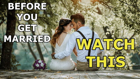 Before You Get Married - WATCH THIS