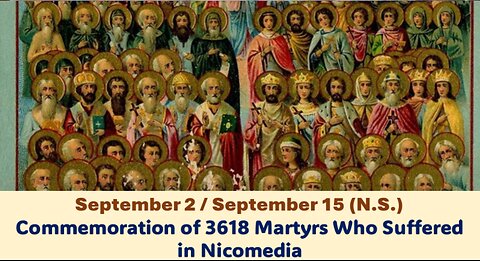 The Lives of Saints: September 2/September 15 (N.S.) 3618 Martyrs Who Suffered in Nicomedia