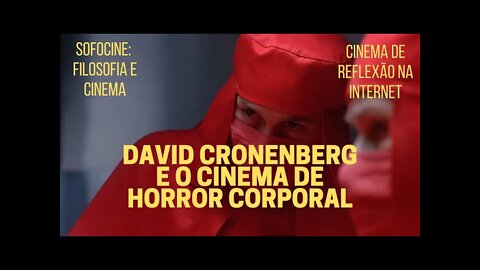 Sofocine: Filosofia e Cinema − DAVID CRONENBERG e o cinema do horror corporal