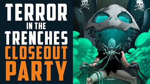 TERROR IN THE TRENCHES Close-out Party!!! w/ Von Klaus!