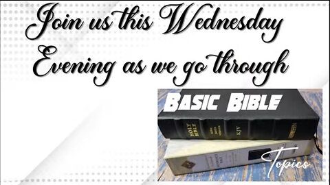 Lesson 7: "Basic Bible Topics" Wednesday Evening