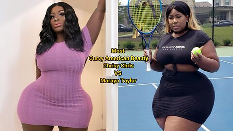 Most Curvy American Beauty Maraya Taylor V Chrisy Chris