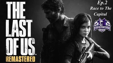 The Last Of Us Remastered ep.2 Race to the Capital