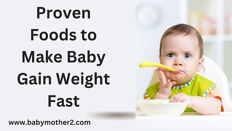 Baby superfoods | foods to help gain weight from 10 months to 2.5 years #baby_mother