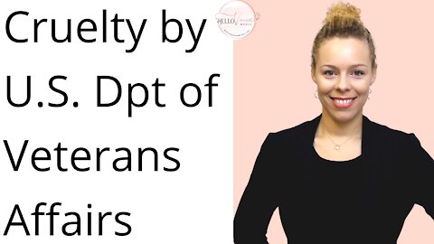 Cruelty by U.S. Dpt of Veterans Affairs